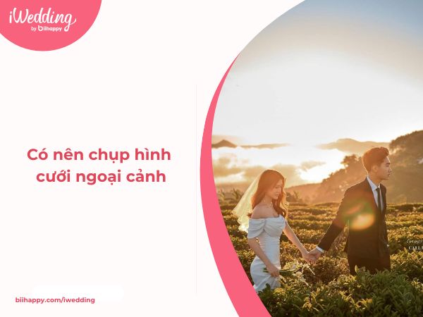 co nen chup hinh cuoi ngoai canh thumb